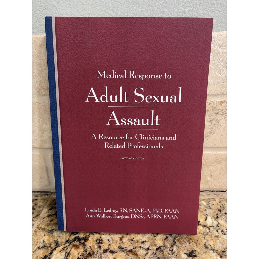 Medical Response to Adult Sexual Assault Resource for Clinicians SANE Nurse Book